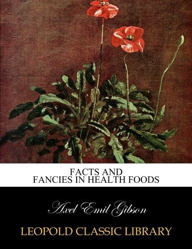 Facts and fancies in health foods