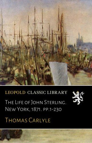 The Life of John Sterling. New York, 1871. pp.1-230