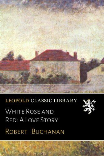 White Rose and Red: A Love Story