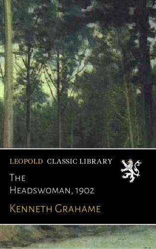 The Headswoman, 1902