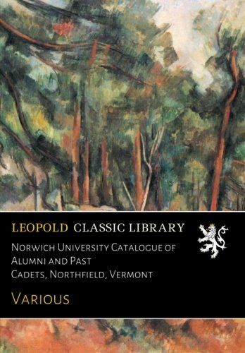 Norwich University Catalogue of Alumni and Past Cadets, Northfield, Vermont