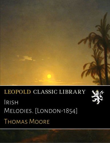 Irish Melodies. [London-1854]