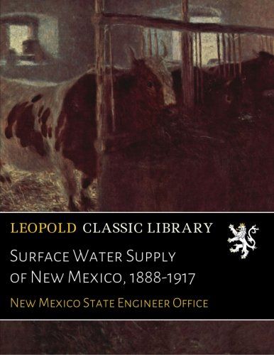 Surface Water Supply of New Mexico, 1888-1917