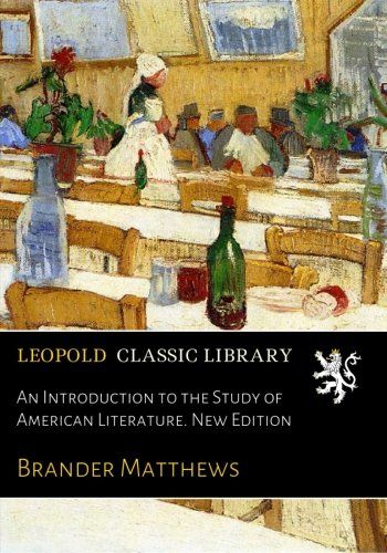 An Introduction to the Study of American Literature. New Edition