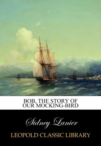 Bob, the story of our mocking-bird