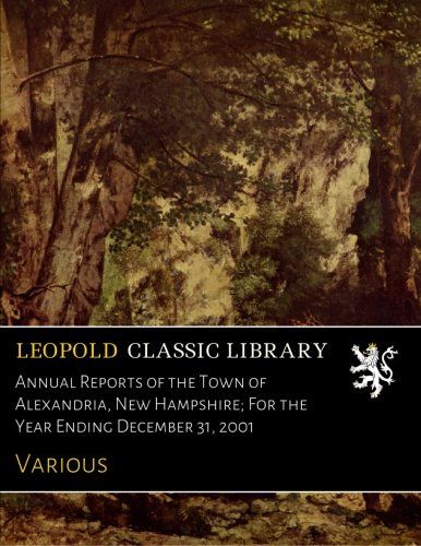 Annual Reports of the Town of Alexandria, New Hampshire; For the Year Ending December 31, 2001