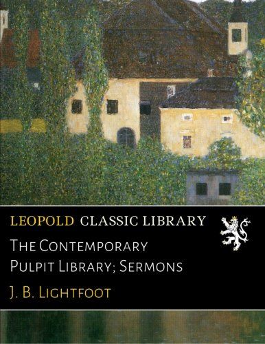 The Contemporary Pulpit Library; Sermons