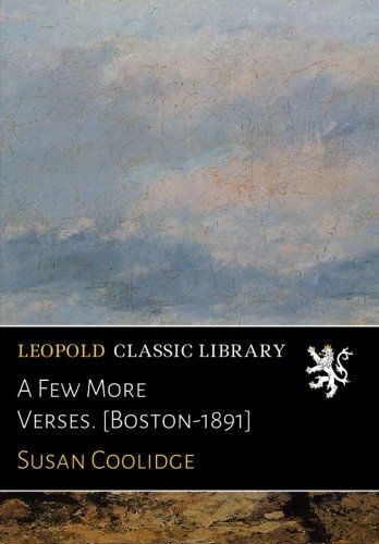 A Few More Verses. [Boston-1891]