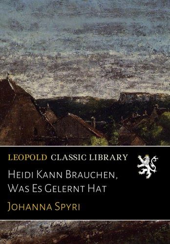 Heidi Kann Brauchen, Was Es Gelernt Hat (German Edition)
