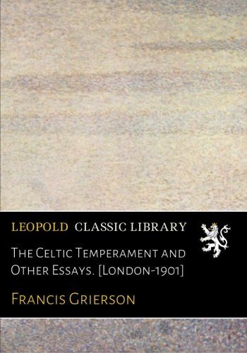 The Celtic Temperament and Other Essays. [London-1901]