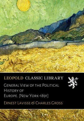 General View of the Political History of Europe. [New York-1891]