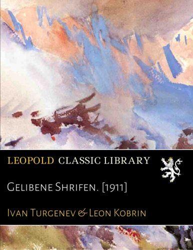 Gelibene Shrifen. [1911] (Yiddish Edition)