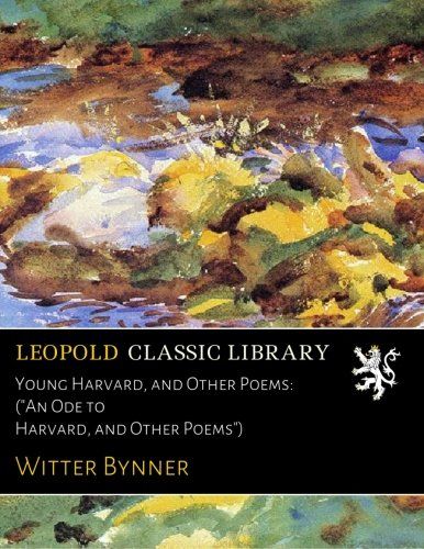 Young Harvard, and Other Poems: ("An Ode to Harvard, and Other Poems")