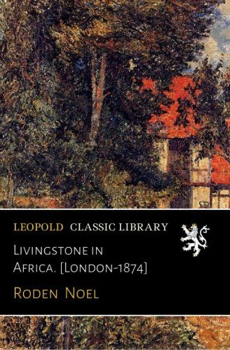 Livingstone in Africa. [London-1874]