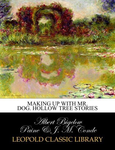 Making up with Mr. Dog. Hollow tree stories