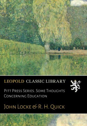 Pitt Press Series. Some Thoughts Concerning Education