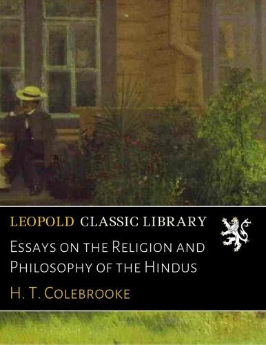 Essays on the Religion and Philosophy of the Hindus