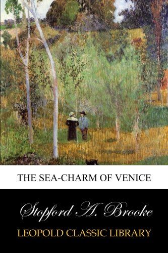 The sea-charm of Venice