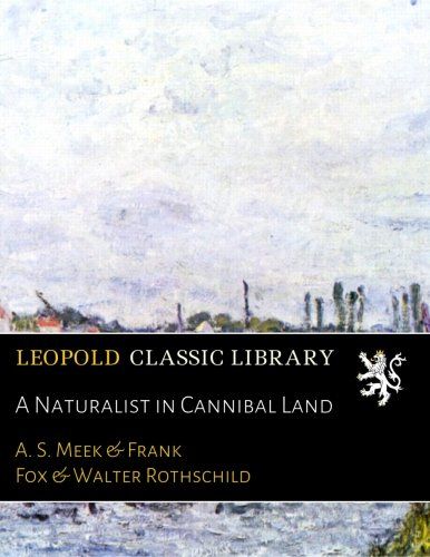 A Naturalist in Cannibal Land