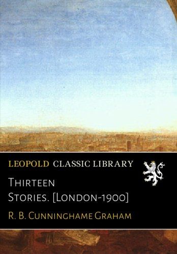 Thirteen Stories. [London-1900]