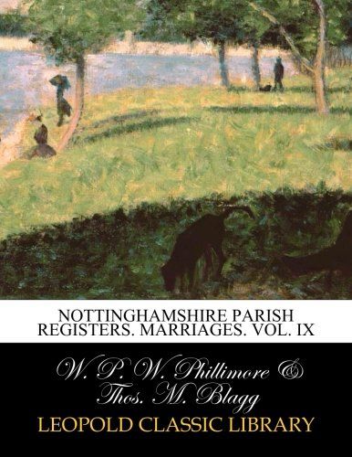 Nottinghamshire parish registers. Marriages. Vol. IX