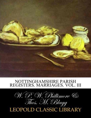 Nottinghamshire parish registers. Marriages. Vol. III