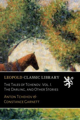 The Tales of Tchenov. Vol. I. The Darling, and Other Stories