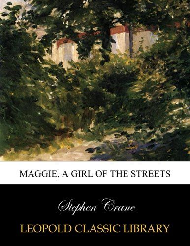 Maggie, a girl of the streets
