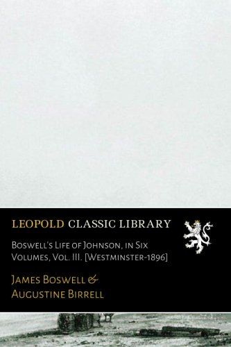 Boswell's Life of Johnson, in Six Volumes, Vol. III. [Westminster-1896]