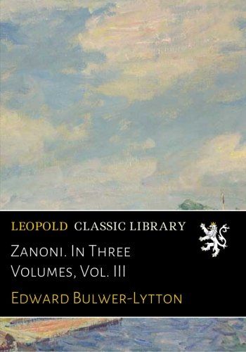 Zanoni. In Three Volumes, Vol. III