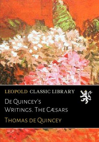 De Quincey's Writings. The Cæsars