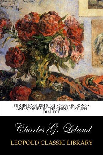 Pidgin-English sing-song; or, Songs and stories in the China-English dialect