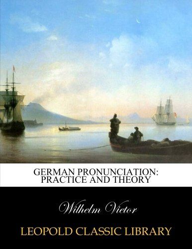German pronunciation: practice and theory