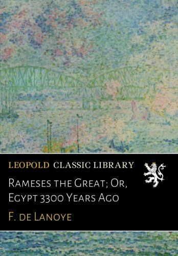 Rameses the Great; Or, Egypt 3300 Years Ago