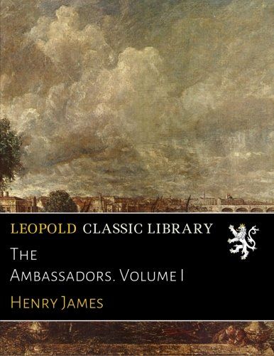 The Ambassadors. Volume I