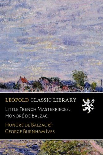 Little French Masterpieces. Honoré de Balzac