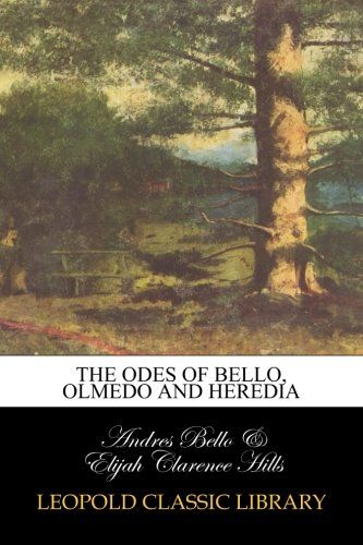 The odes of Bello, Olmedo and Heredia