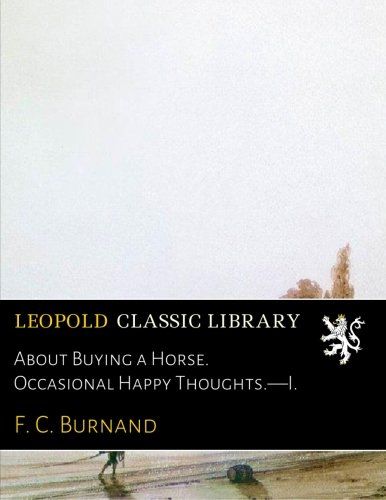 About Buying a Horse. Occasional Happy Thoughts.-I.
