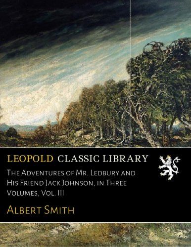 The Adventures of Mr. Ledbury and His Friend Jack Johnson, in Three Volumes, Vol. III
