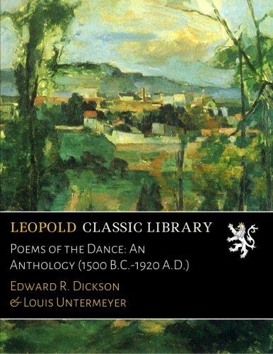 Poems of the Dance: An Anthology (1500 B.C.-1920 A.D.)