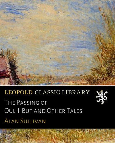 The Passing of Oul-I-But and Other Tales