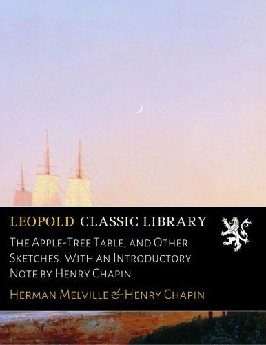 The Apple-Tree Table, and Other Sketches. With an Introductory Note by Henry Chapin
