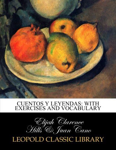 Cuentos y leyendas: with exercises and vocabulary (Spanish Edition)