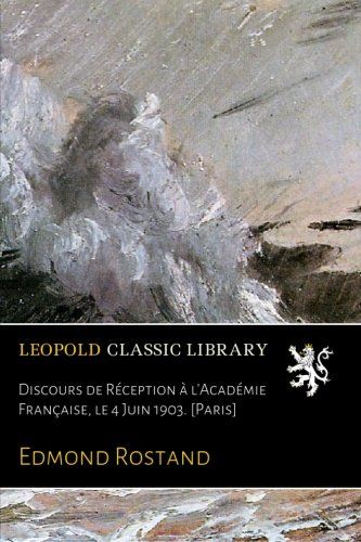 Discours de Réception à l'Académie Française, le 4 Juin 1903. [Paris] (French Edition)