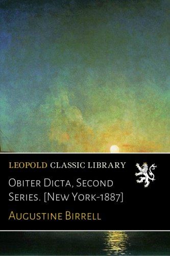 Obiter Dicta, Second Series. [New York-1887]