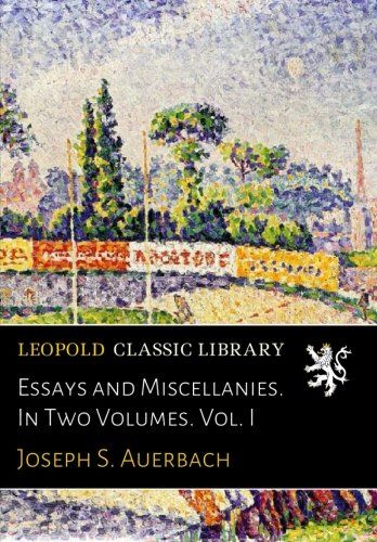 Essays and Miscellanies. In Two Volumes. Vol. I