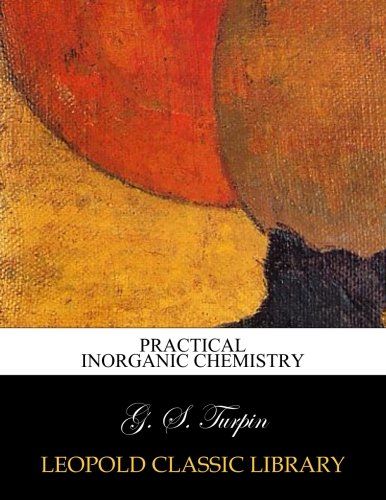 Practical inorganic chemistry