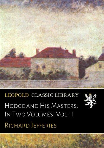 Hodge and His Masters. In Two Volumes; Vol. II