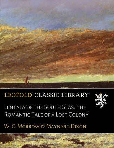 Lentala of the South Seas. The Romantic Tale of a Lost Colony