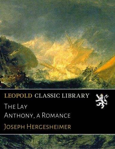 The Lay Anthony, a Romance